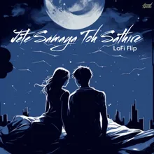 Jete Samaya To Sathire - LoFi